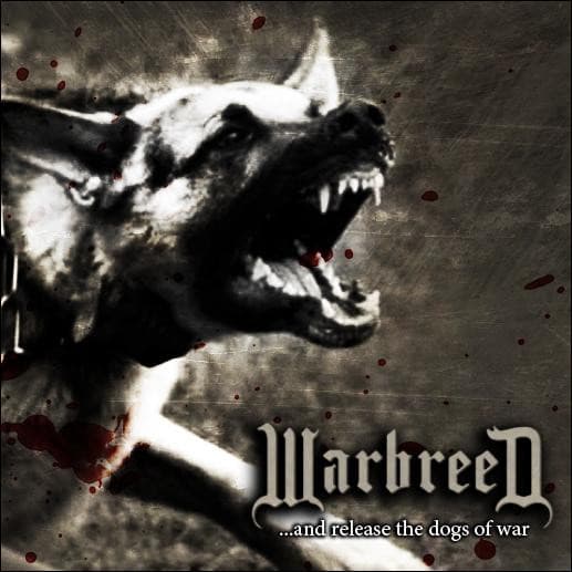 Warbreed — ... And Release The Dogs Of War