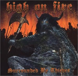 High On Fire — Surrounded By Thieves