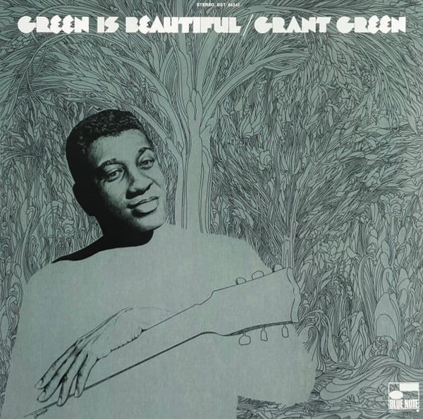 Grant Green – Green Is Beautiful