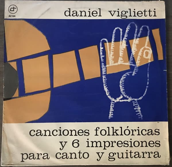 Daniel Viglietti — Canciones Folklóricas Y 6 Impresiones Para Canto Y Guitarra