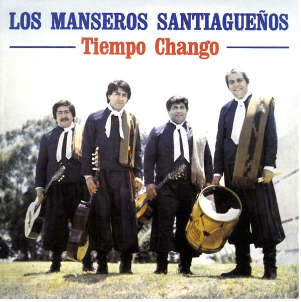 Los Manseros Santiagueños — Tiempo Chango