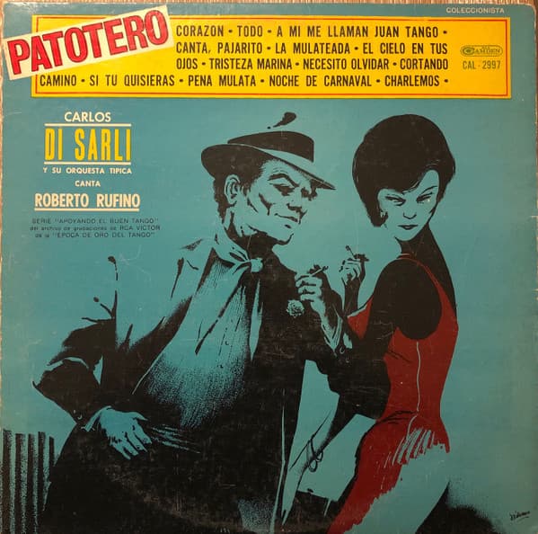 Carlos Di Sarli Y Su Orquesta Típica & Roberto Rufino — Patotero