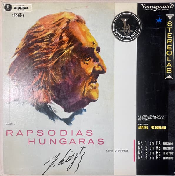 F. Liszt & La Orquesta De La Opera Del Estado De Viena & Anatole Fistoulari — Cuatro Rapsodias Húngaras Para Orquesta