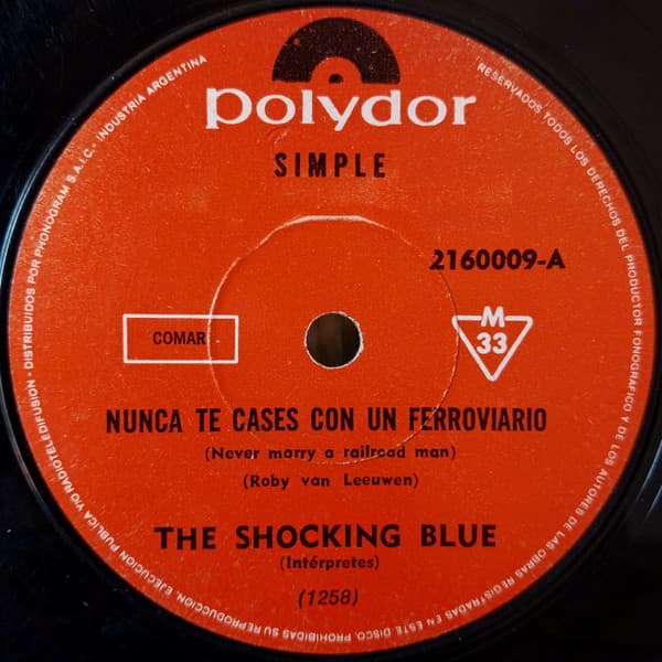 The Shocking Blue — Nunca Te Cases Con Un Ferroviario = Never Marry A Railroad