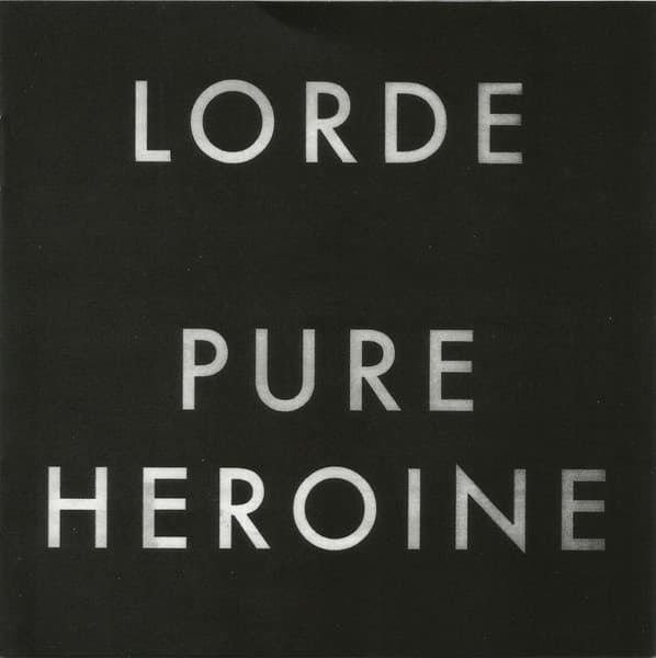 Lorde — Pure Heroine