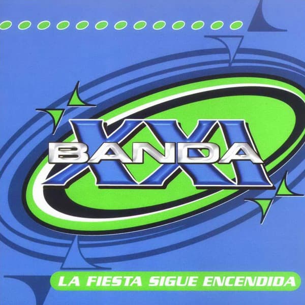 Banda XXI — La Fiesta Sigue Encendida