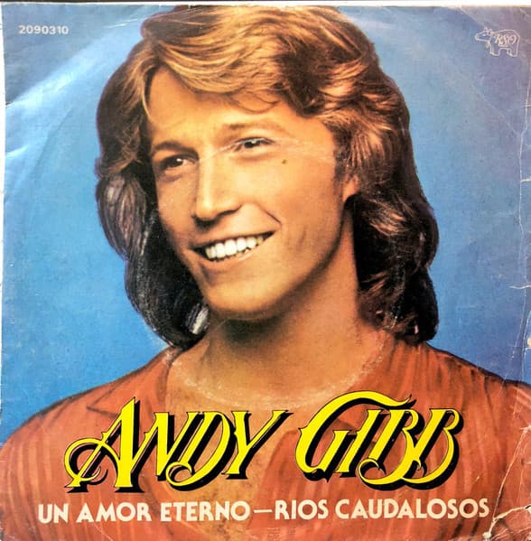 Andy Gibb — Un Amor Eterno / Ríos Caudalosos