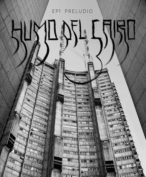 Humo Del Cairo — EP1 Preludio