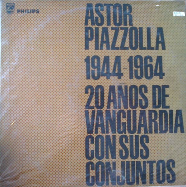 Astor Piazzolla — 1944-1964 (20 Años De Vanguardia Con Sus Conjuntos)