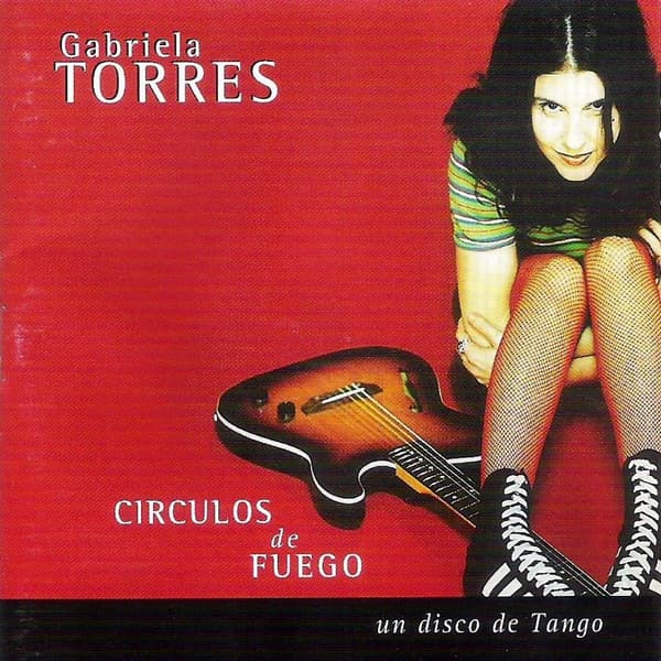Gabriela Torres — Circulos De Fuego - Un Disco De Tango