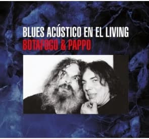 Botafogo & Pappo — Blues Acústico En El Living