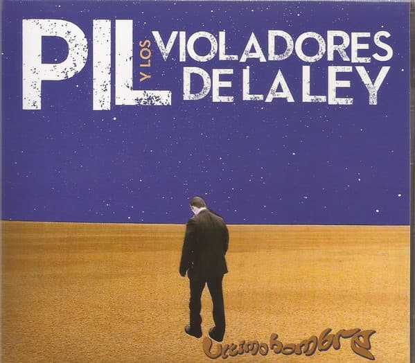 Pil y Los Violadores De La Ley — Ultimo Hombre
