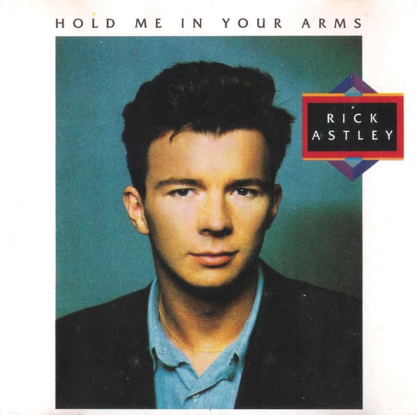 Rick Astley — Hold Me In Your Arms