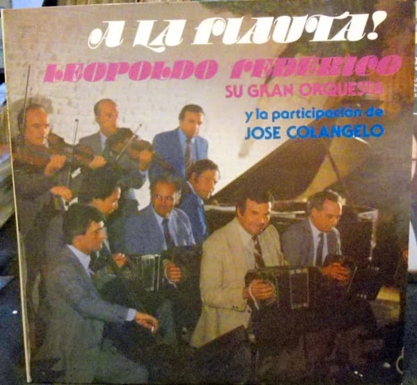 Leopoldo Federico & Su Gran Orquesta & Jose Colangelo — A La Flauta!