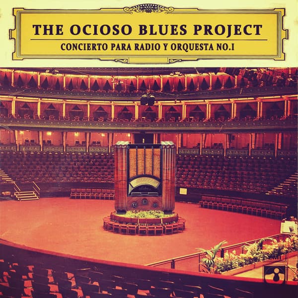 The Ocioso Blues Project — Ocioso & The Radio Philharmonic Orchestra, Concerto For Radio And Orchestra.