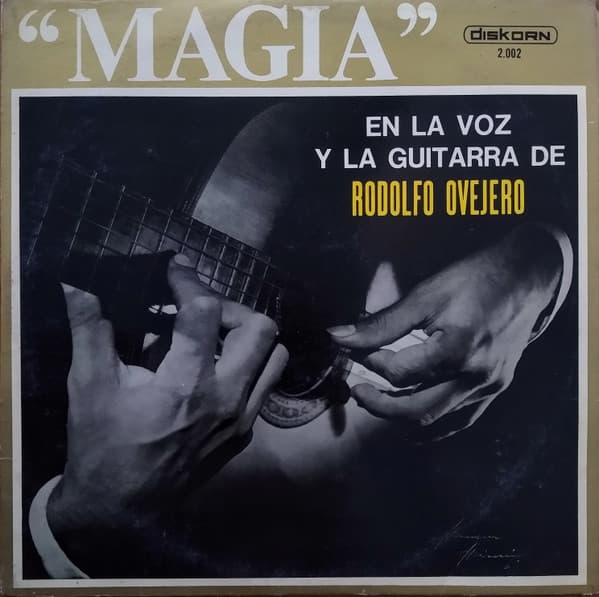Rodolfo Ovejero — Magia En La Voz Y La Guitarra De Rodolfo Ovejero