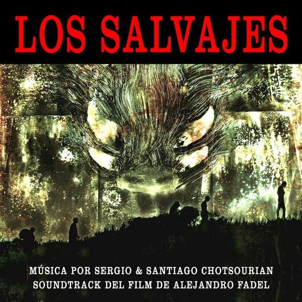 Sergio Chotsourian & Santiago Chotsourian — Los Salvajes (Soundtrack)