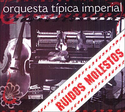 Orquesta Típica Imperial — Ruidos Molestos