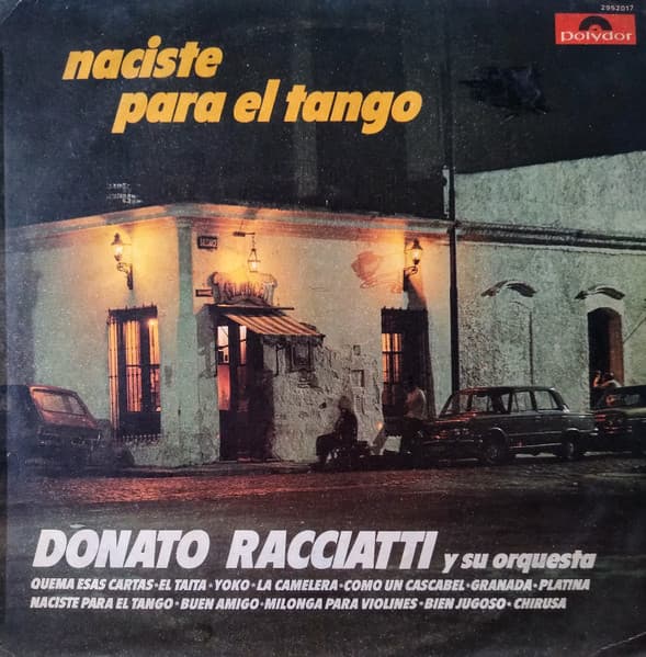 Donato Racciatti Y Su Orquesta — Naciste Para El Tango