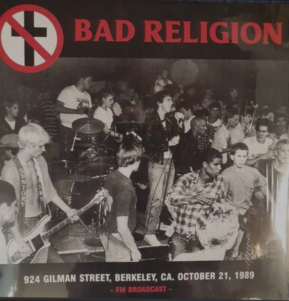 Bad Religion – 924 Gilman Street, Berkeley, CA. October 21, 1989