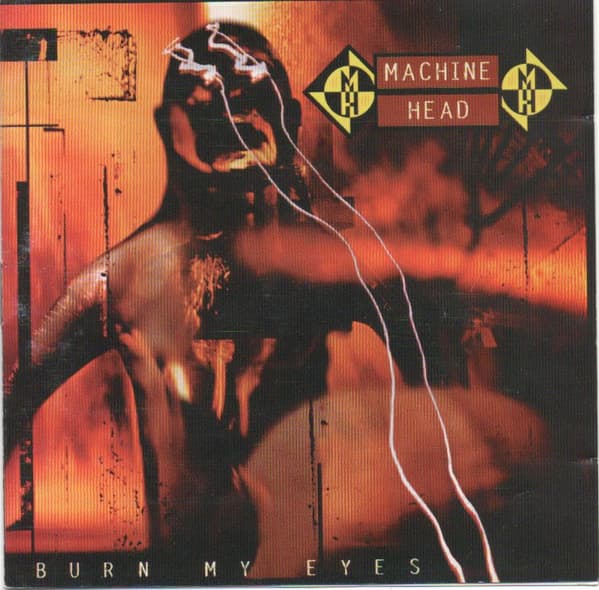 Machine Head — Burn My Eyes