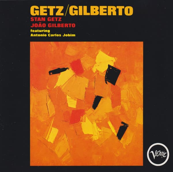 Stan Getz & João Gilberto & Antonio Carlos Jobim — Getz / Gilberto