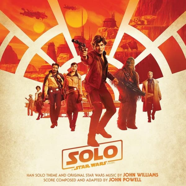 John Powell & John Williams — Solo: A Star Wars Story (Original Motion Picture Soundtrack)