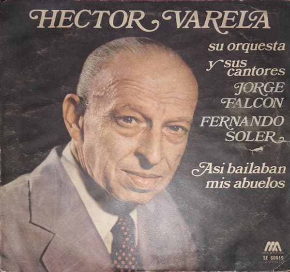 Hector Varela Su Orquesta & Jorge Falcon & Fernando Soler — Asi Bailaban Mis Abuelos