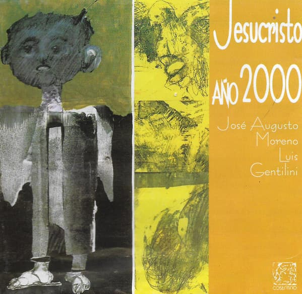 José Augusto Moreno & Luis Gentilini — Jesucristo Año 2000