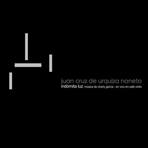 Juan Cruz De Urquiza — Indomita luz - Musica de Charly Garcia