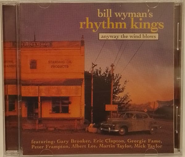 Bill Wyman's Rhythm Kings — Anyway The Wind Blows