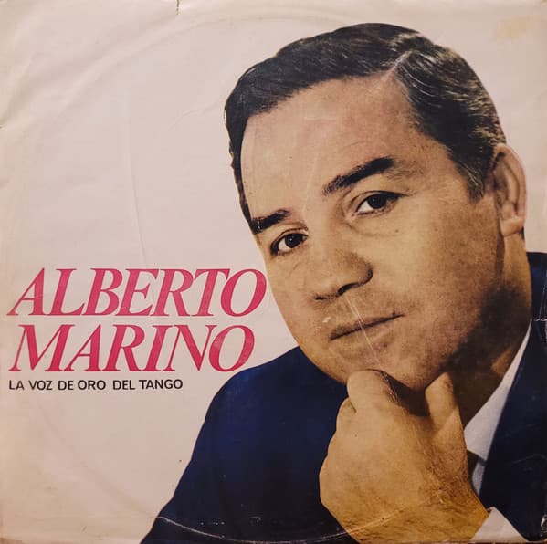 Alberto Marino — Alberto Marino La Voz De Oro Del Tango