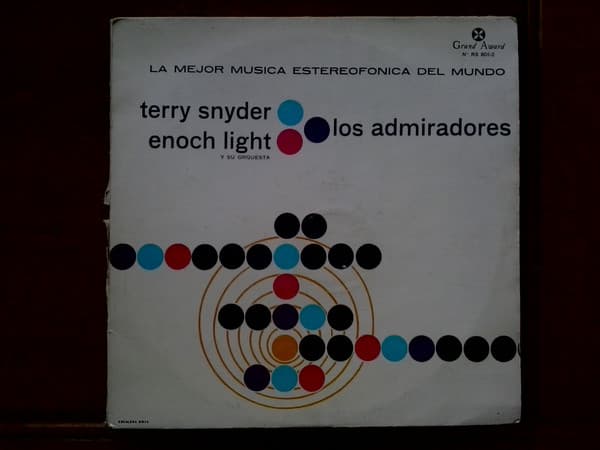 Terry Snyder & Enoch Light And His Orchestra & Los Admiradores — La Mejor Música Estereofónica Del Mundo