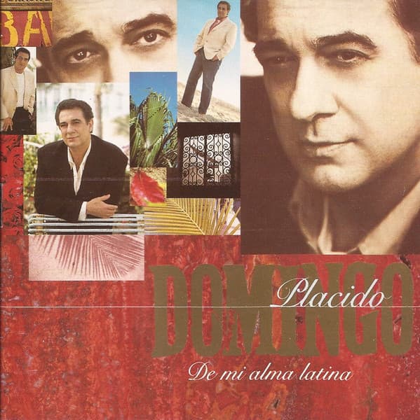 Placido Domingo — De Mi Alma Latina