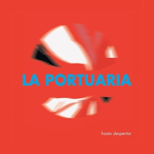 La Portuaria — Hasta Despertar