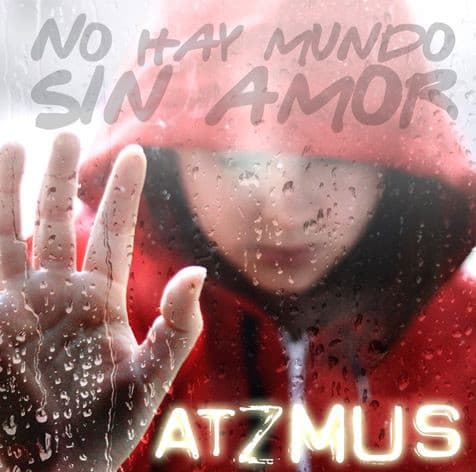 Atzmus — No Hay Mundo Sin Amor