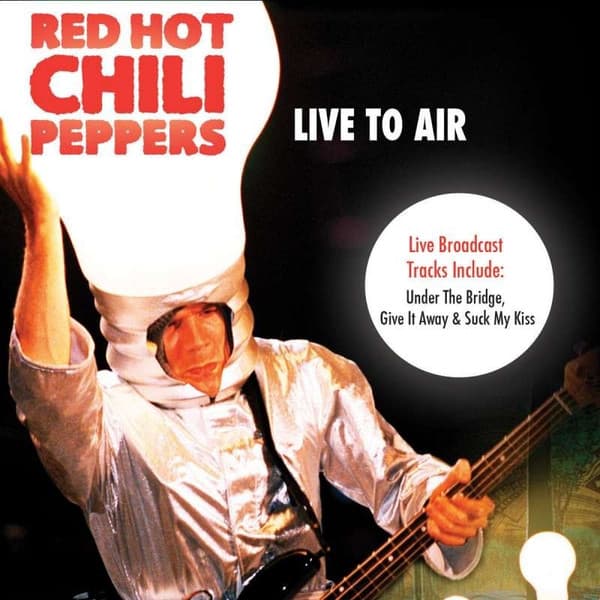 Red Hot Chili Peppers — Live To Air