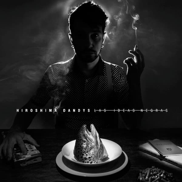 Hiroshima Dandys — Las Ideas Negras
