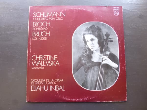 Schumann & Bloch & Bruch & Christine Walevska & Orquesta De La Ópera De Montecarlo Dirigido Por & Eliahu Inbal — Concierto Para Cello / Schelomo / Kol Nidrei