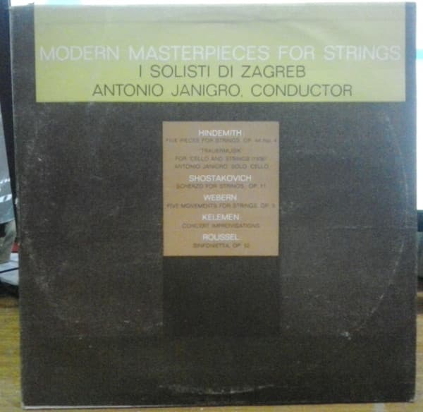 Antonio Janigro & Paul Hindemith & Dmitri Shostakovich & Anton Webern & Milko Kelemen & Albert Roussel & Zagrebački Solisti — Obras Maestras Modernas Para Cuerdas