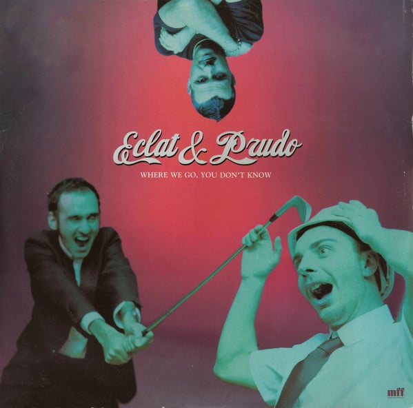 Eclat & Prudo – Where We Go, You Don't Know