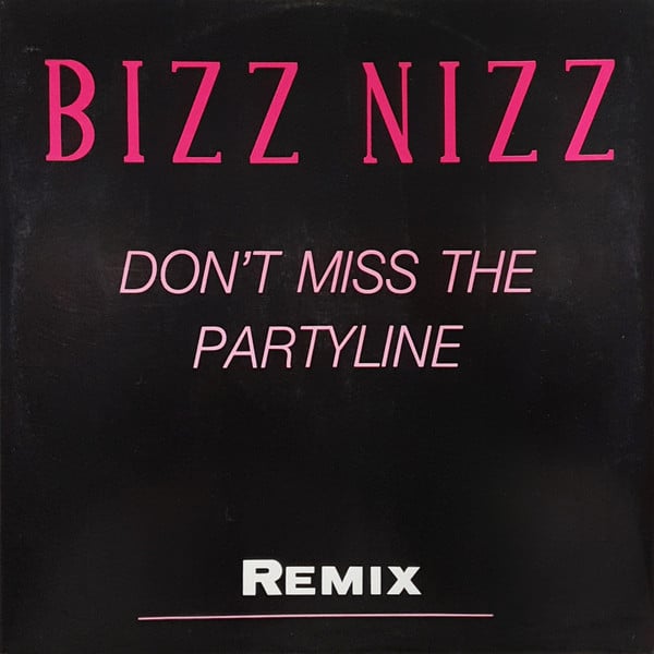 Bizz Nizz – Don't Miss The Partyline (Remix)