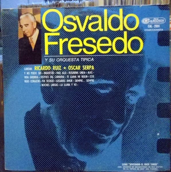 Osvaldo Fresedo Y Su Orquesta Típica & Ricardo Ruiz & Oscar Serpa — Osvaldo Fresedo Con Ricardo Ruiz Y Oscar Serpa