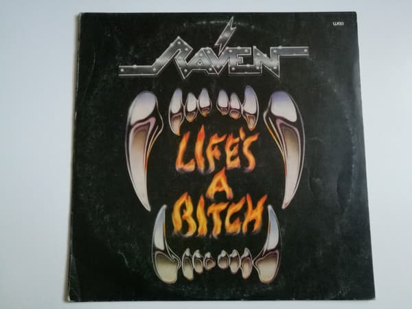 Raven — Life's A Bitch