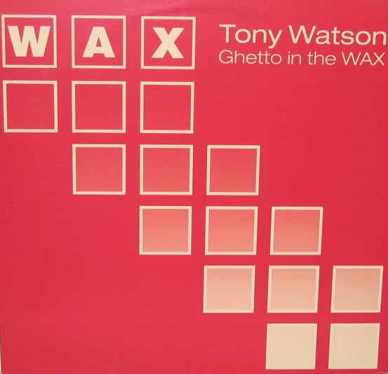 Tony Watson – Ghetto In The WAX