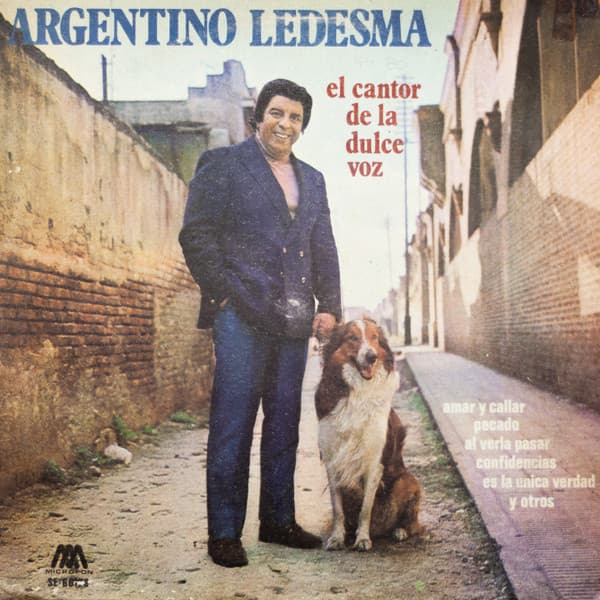 Argentino Ledesma — El Cantor de la Dulce Voz