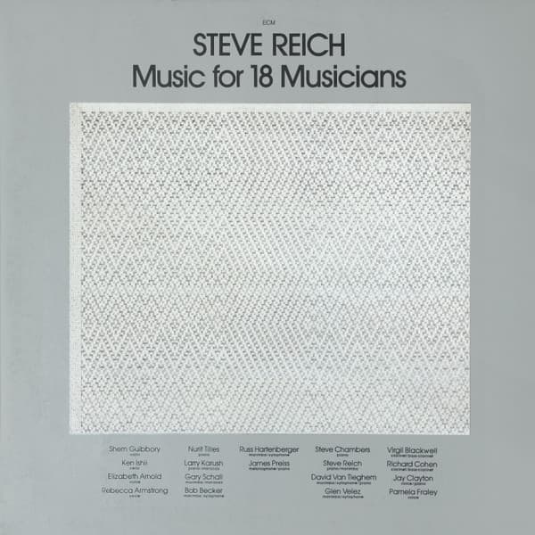 Steve Reich — Music For 18 Musicians