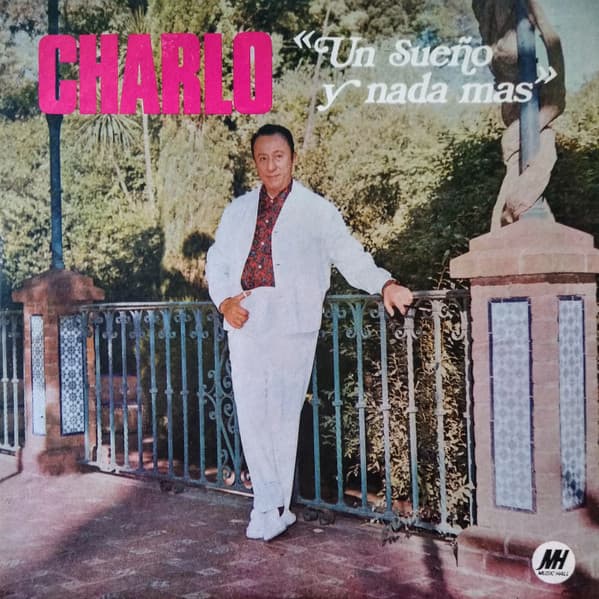 Charlo — Un Sueño Y Nada Mas