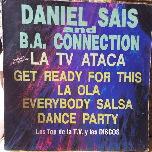 Daniel Sais And B.A. Connection — La TV Ataca Y Los Top De La T.V. Y Las Discos