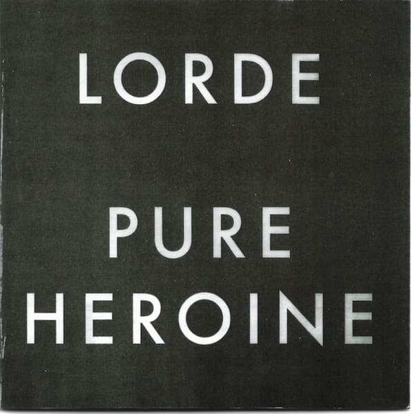 Lorde — Pure Heroine